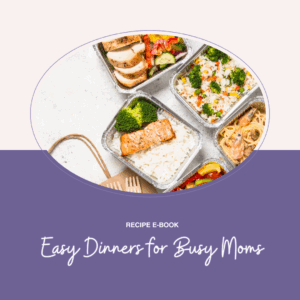 Easy Dinners for Busy Moms