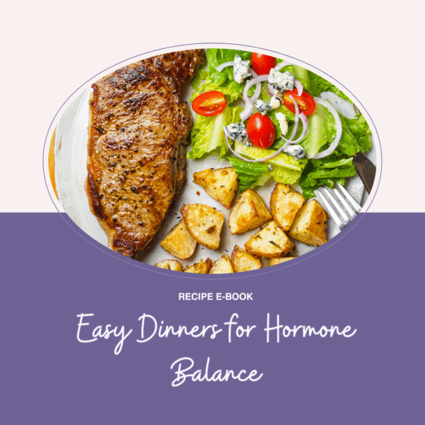 Easy Dinners for Hormone Balance